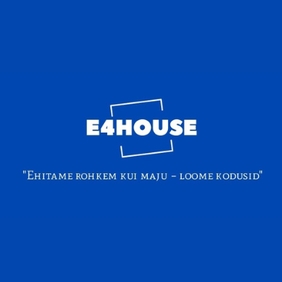 E4HOUSE OÜ - Construction of residential and non-residential buildings in Tallinn