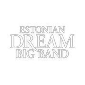 ESTONIAN DREAM BIG BAND MTÜ - Muusikaline loometegevus Tallinnas