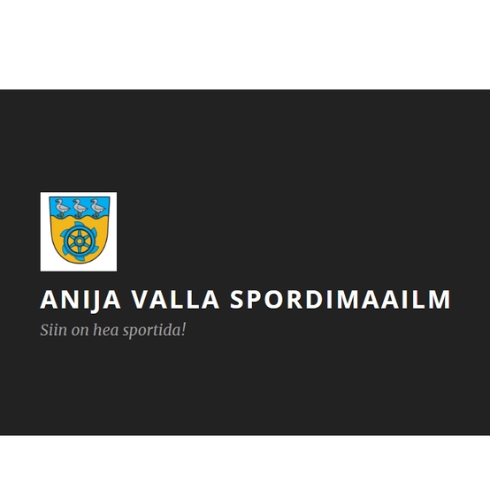 ANIJA VALLA SPORDIMAAILM SA - Anija Valla Spordimaailm – Siin on hea sportida!