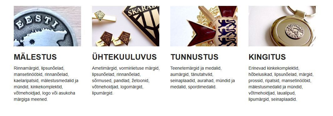 Valmistame eritellimusel metallist mälestusesemeid, austusmärke ja kingitusi inimestele ja organisatsioonidele, kes soovivad tähistada sündmusi, tunnustada saav