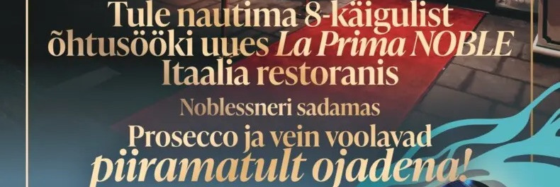 Kutsume Sind 2025 31. detsembri õhtut veetma uues La Prima NOBLE restoranis Noblessneri sadamas.   Sel erilisel õhtul katame laua 8-käigulise fine dining menüüg