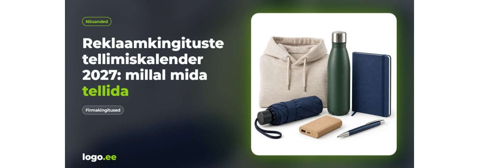 Kokkuvõte: reklaamkingituste tellimiskalender 2027 – millal ...