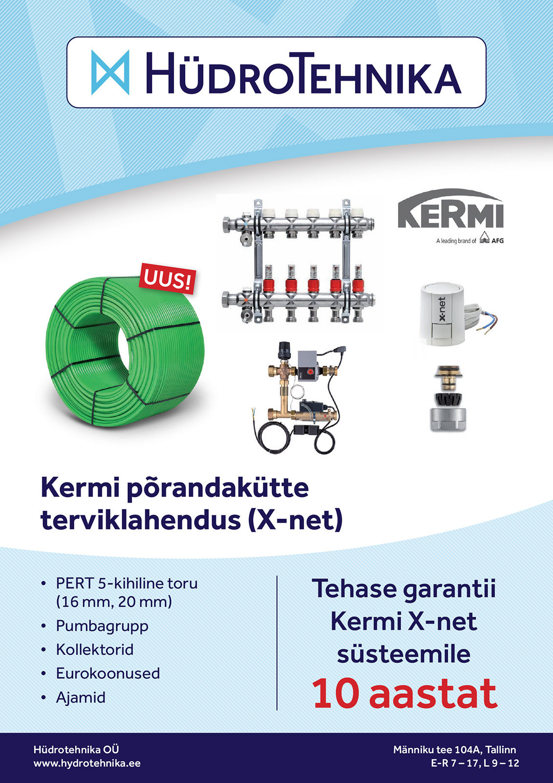 Hüdrotehnika OÜ pakub KERMI põrandakütte terviklahendust. Uus toode on KERMI põrandakütte torud PERT 16 ja 20.  Rullis vastavalt 600m ja 500m.  KERMI põrandaküt